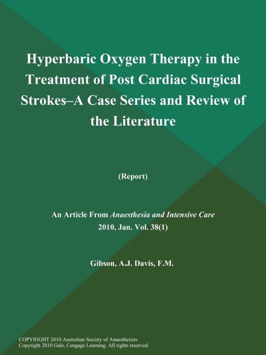 Hyperbaric Oxygen Therapy in the Treatment of Post Cardiac Surgical Strokes--a Case Series and Review of the Literature (Report)