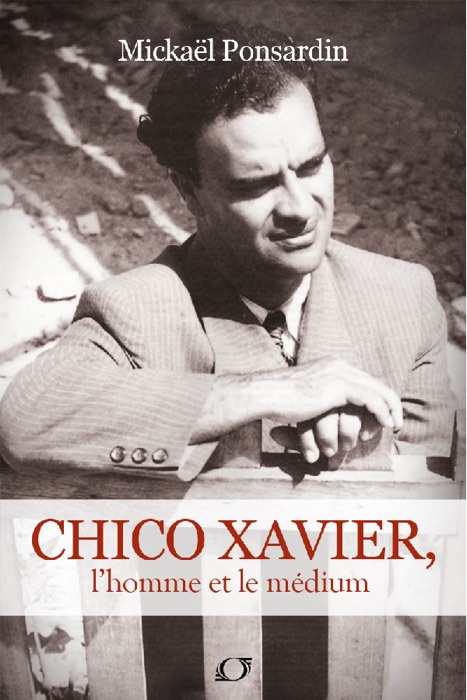 Chico Xavier, L'Homme et le Médium