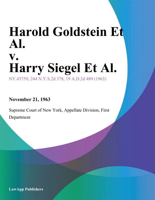 Harold Goldstein Et Al. v. Harry Siegel Et Al.