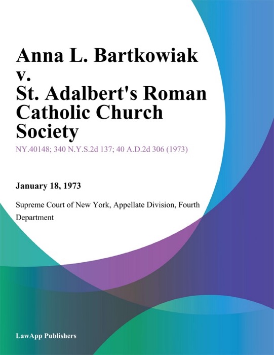 Anna L. Bartkowiak v. St. Adalberts Roman Catholic Church Society