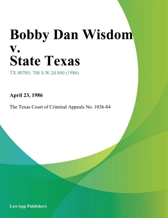 Bobby Dan Wisdom v. State Texas