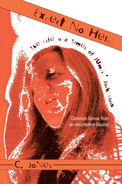 Expect No Help: The Life and Times of Jumpin` Jack Flash