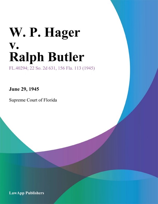 W. P. Hager v. Ralph Butler