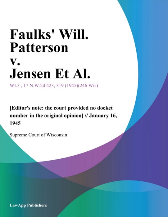 Faulks Will. Patterson v. Jensen Et Al.