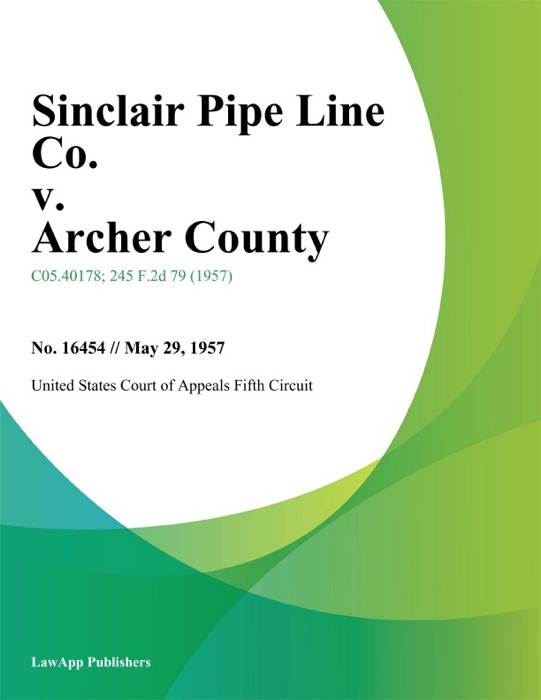 Sinclair Pipe Line Co. v. Archer County
