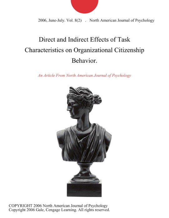 Direct and Indirect Effects of Task Characteristics on Organizational Citizenship Behavior.