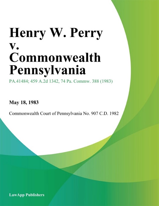 Henry W. Perry v. Commonwealth Pennsylvania