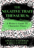 The Negative Trait Thesaurus: A Writer's Guide to Character Flaws - Angela Ackerman & Becca Puglisi