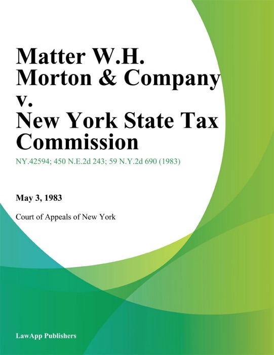 Matter W.H. Morton & Company v. New York State Tax Commission