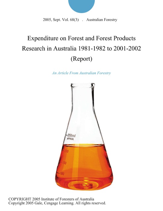 Expenditure on Forest and Forest Products Research in Australia 1981-1982 to 2001-2002 (Report)