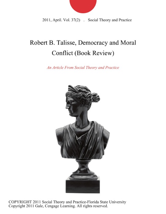 Robert B. Talisse, Democracy and Moral Conflict (Book Review)