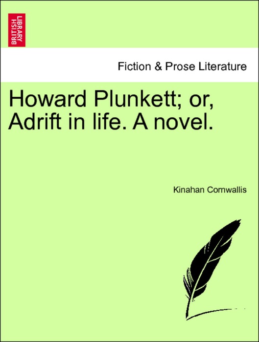 Howard Plunkett; or, Adrift in life. A novel. VOL. I