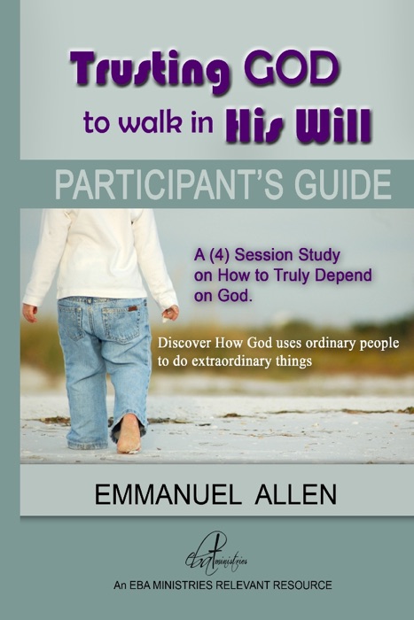 Trusting God to Walk in His Will