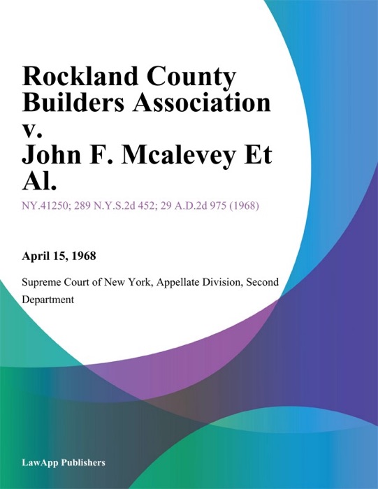 Rockland County Builders Association v. John F. Mcalevey Et Al.