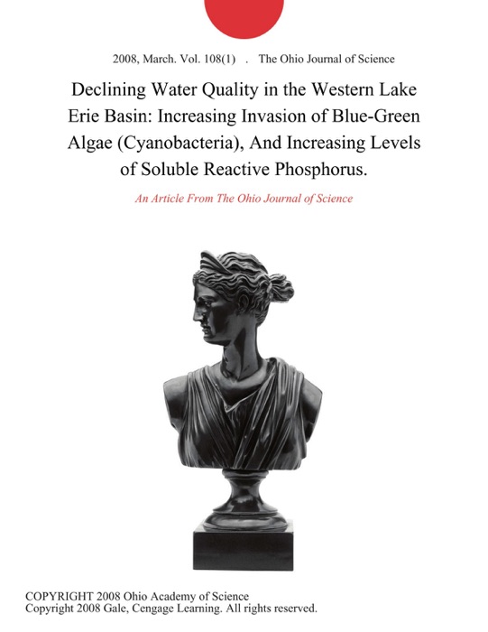 Declining Water Quality in the Western Lake Erie Basin: Increasing Invasion of Blue-Green Algae (Cyanobacteria), And Increasing Levels of Soluble Reactive Phosphorus.