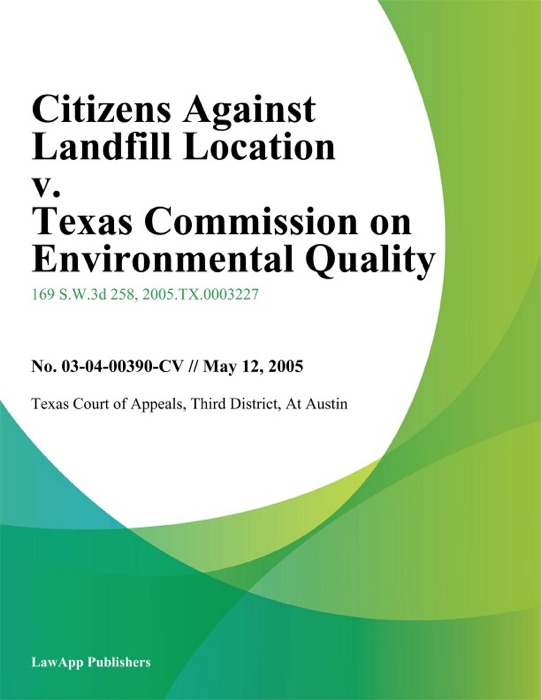 Citizens Against Landfill Location v. Texas Commission On Environmental Quality