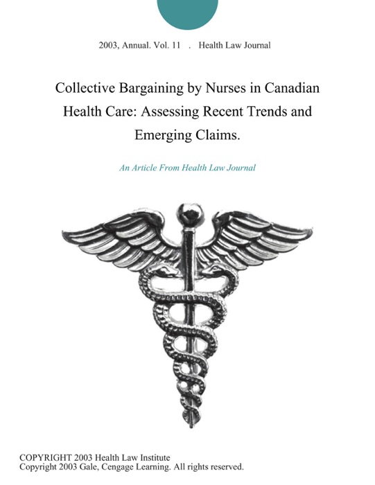 Collective Bargaining by Nurses in Canadian Health Care: Assessing Recent Trends and Emerging Claims.