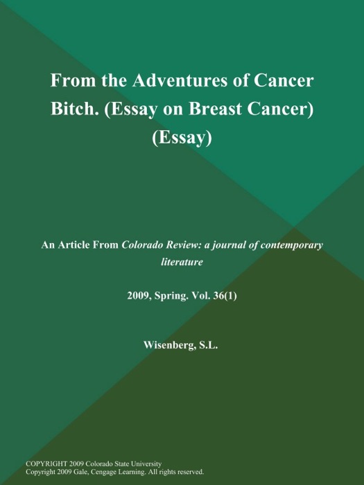 From the Adventures of Cancer Bitch (Essay on Breast Cancer) (Essay)