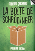 La Boîte de Schrödinger - Partie 2 - Olivier Gechter