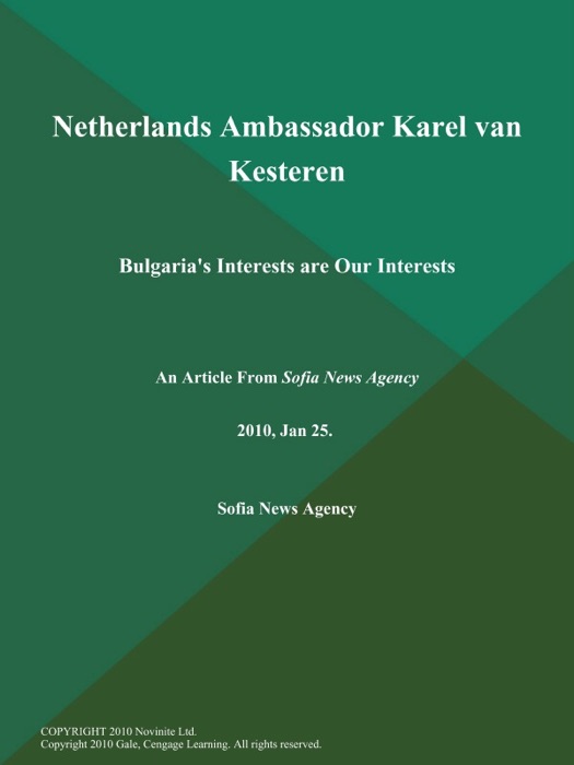 Netherlands Ambassador Karel van Kesteren: Bulgaria's Interests are Our Interests