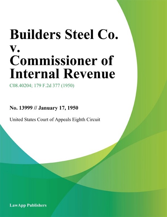 Builders Steel Co. v. Commissioner of Internal Revenue.