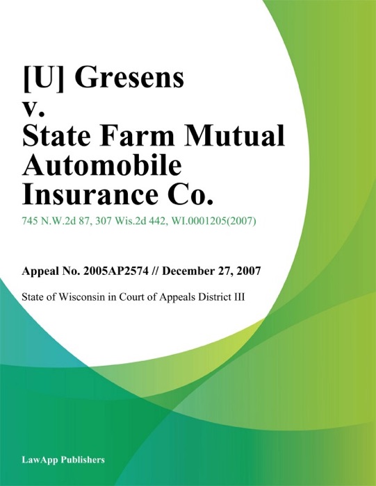 Gresens v. State Farm Mutual Automobile Insurance Co.