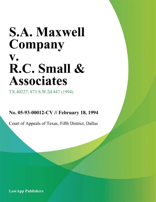 S.A. Maxwell Company v. R.C. Small & Associates