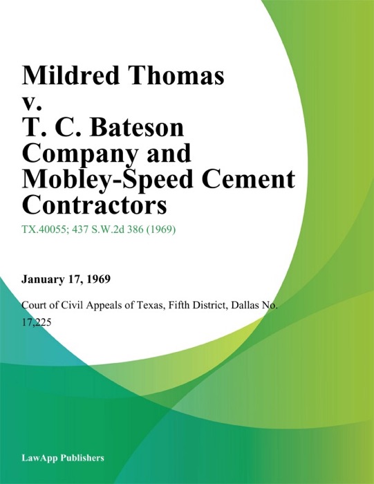 Mildred Thomas v. T. C. Bateson Company and Mobley-Speed Cement Contractors