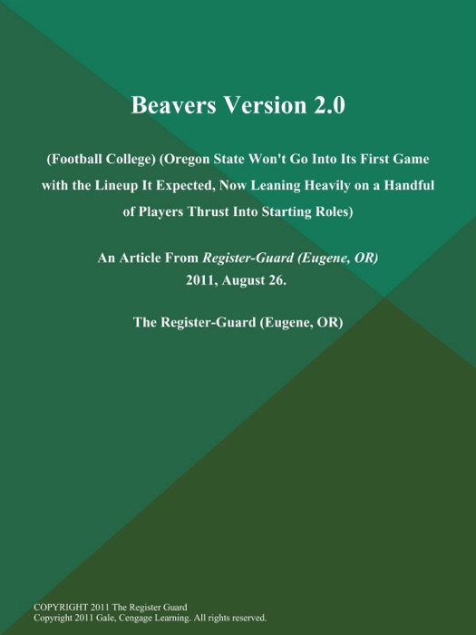 Beavers Version 2.0 (Football College) (Oregon State Won't Go Into Its First Game with the Lineup It Expected, Now Leaning Heavily on a Handful of Players Thrust Into Starting Roles)