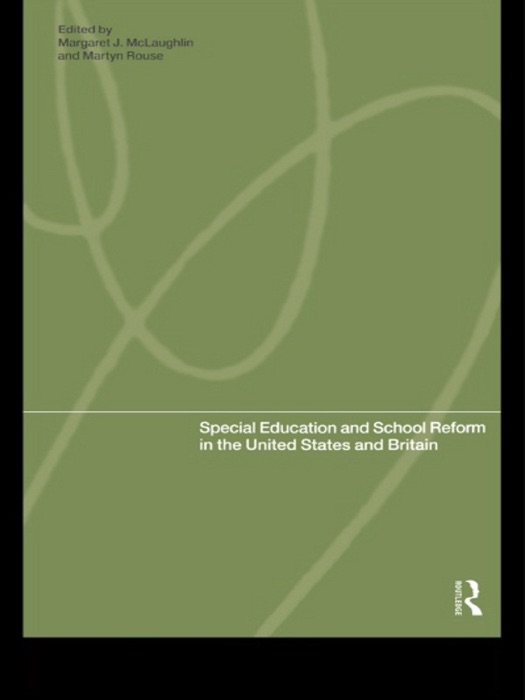 Special Education and School Reform in the United States and Britain