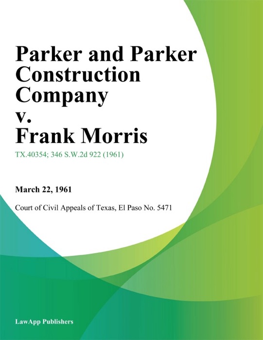 Parker and Parker Construction Company v. Frank Morris