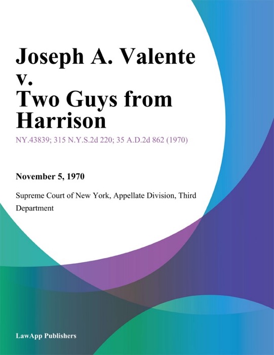 Joseph A. Valente v. Two Guys from Harrison