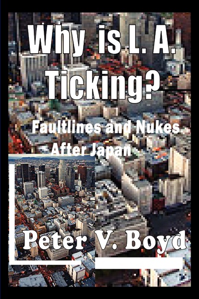 Why is L.A. Ticking? Faultlines and Nukes After Japan