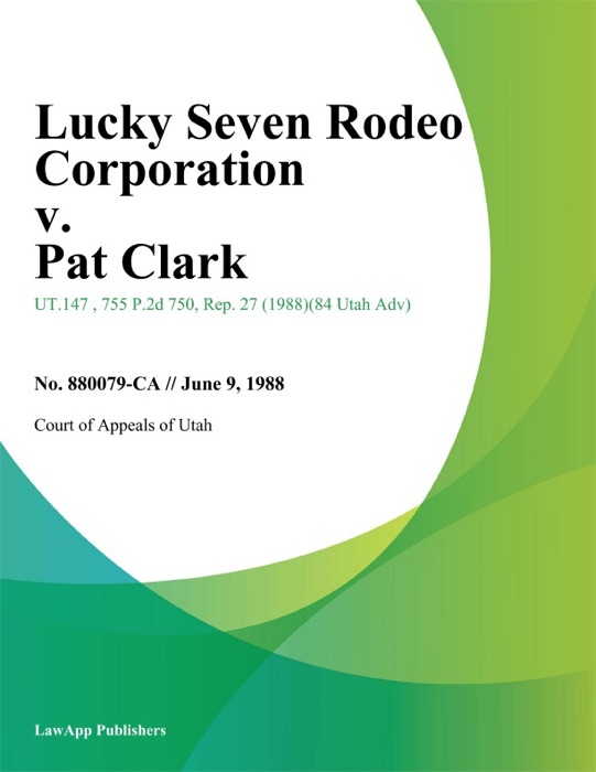Lucky Seven Rodeo Corporation v. Pat Clark