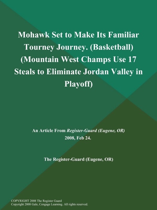 Mohawk Set to Make Its Familiar Tourney Journey (Basketball) (Mountain West Champs Use 17 Steals to Eliminate Jordan Valley in Playoff)