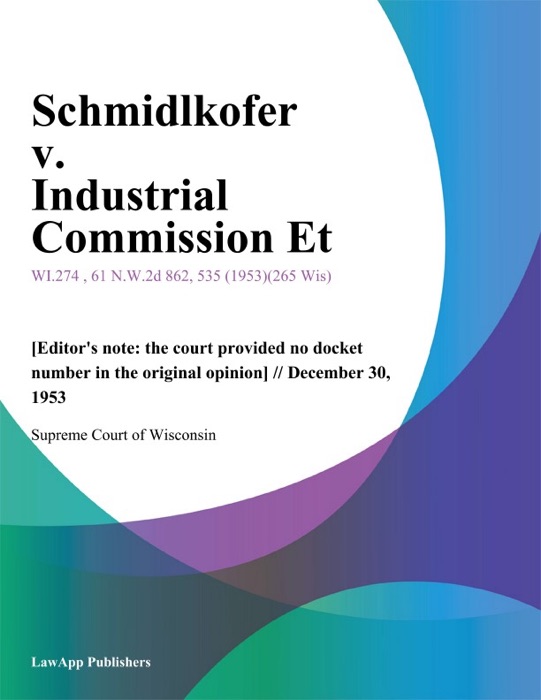 Schmidlkofer v. Industrial Commission Et