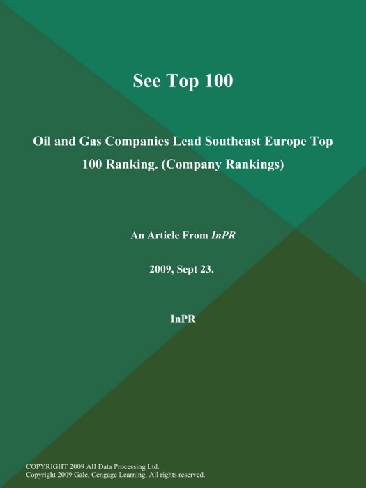 See Top 100: Oil and Gas Companies Lead Southeast Europe Top 100 Ranking (Company Rankings)