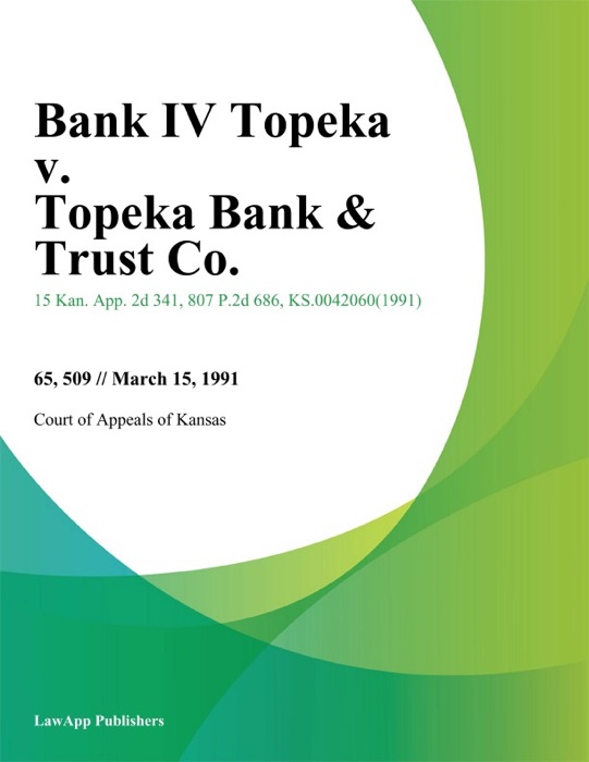 Bank IV Topeka v. Topeka Bank & Trust Co.