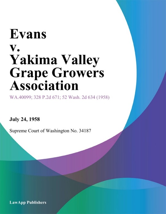 Evans V. Yakima Valley Grape Growers Association