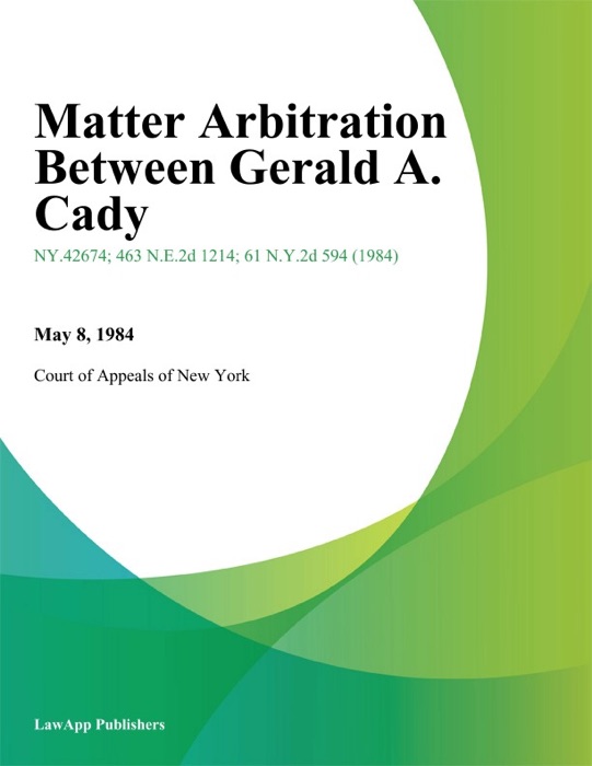 Matter Arbitration Between Gerald A. Cady