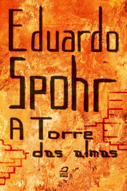Capa do livro A Torre das Almas de Eduardo Spohr