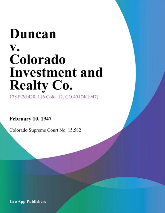 Duncan v. Colorado Investment and Realty Co.