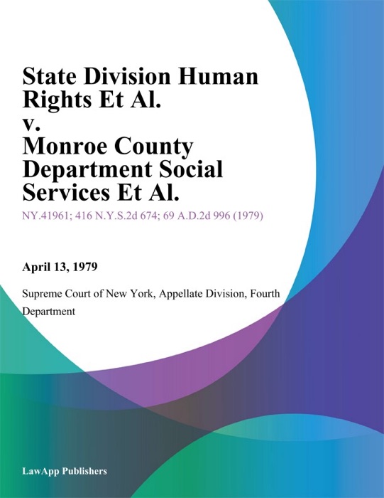 State Division Human Rights Et Al. v. Monroe County Department Social Services Et Al.