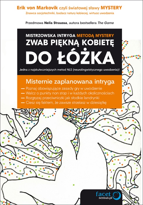 Zwab piękną kobietę do łóżka. Mistrzowska intryga metodą Mystery