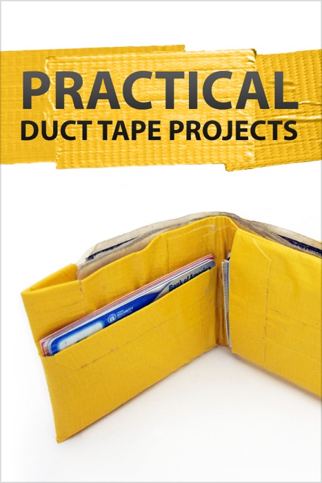 Practical Duct Tape Projects