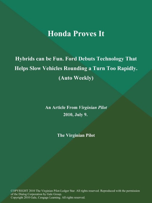 Honda Proves It: Hybrids can be Fun. Ford Debuts Technology That Helps Slow Vehicles Rounding a Turn Too Rapidly (Auto Weekly)