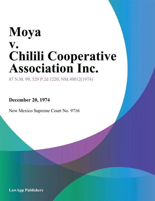 Moya v. Chilili Cooperative Association Inc.