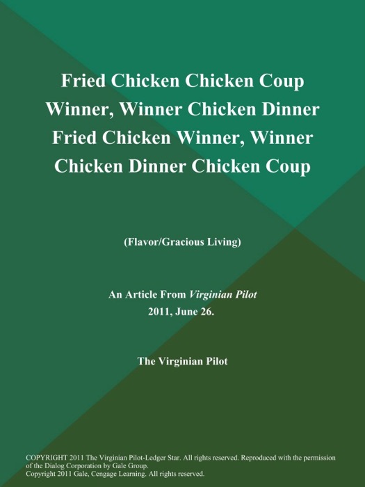 Fried Chicken Chicken Coup Winner, Winner Chicken Dinner Fried Chicken Winner, Winner Chicken Dinner Chicken Coup      (Flavor/Gracious Living)