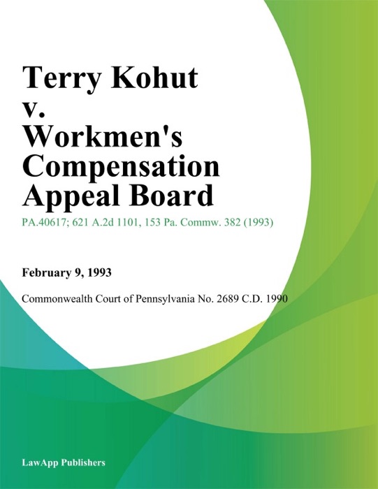 Terry Kohut v. Workmens Compensation Appeal Board (Township Forward and Old Republic Insurance Company)