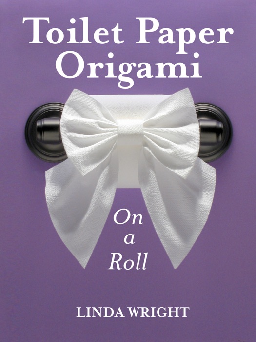 Toilet Paper Origami On a Roll